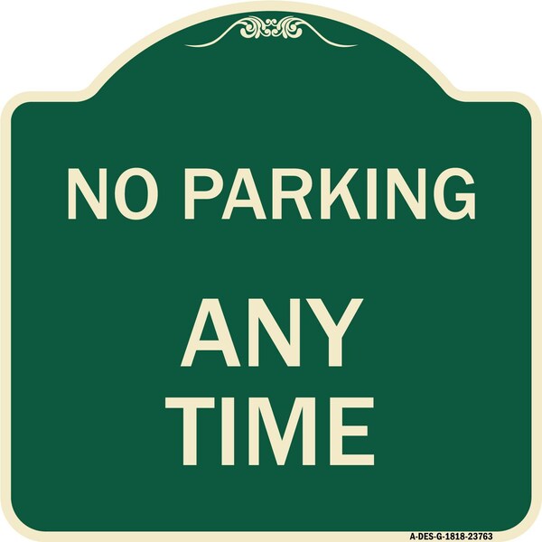 Signmission No Parking at Anytime Heavy-Gauge Aluminum Architectural Sign, 18" x 18", G-1818-23763 A-DES-G-1818-23763 - main